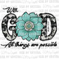 With God All Things Are Possible Blue Flower Cowhide Print Ready to Press Transfer