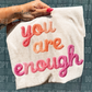 You are Enough Fake Faux Yarn Ready to Press Transfer Instant Peel DTF Transfer Sublimation Transfer
