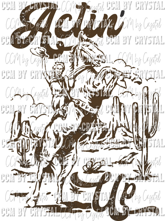 Actin Up Cowgirl Western Ready to Press Transfer