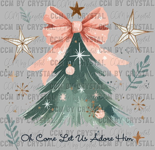 Christmas Come Let Us Adore Him Christmas Tree Ready to Press Transfer DTF Transfer Sublimation Transfer