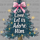 Christmas Tree Oh Come Let Us Adore Him Ready to Press Transfer DTF Transfer Sublimation Transfer (Copy)