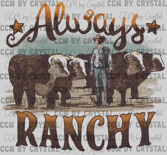 Always Ranchy Ready to Press Transfer DTF Transfer Sublimation Transfer
