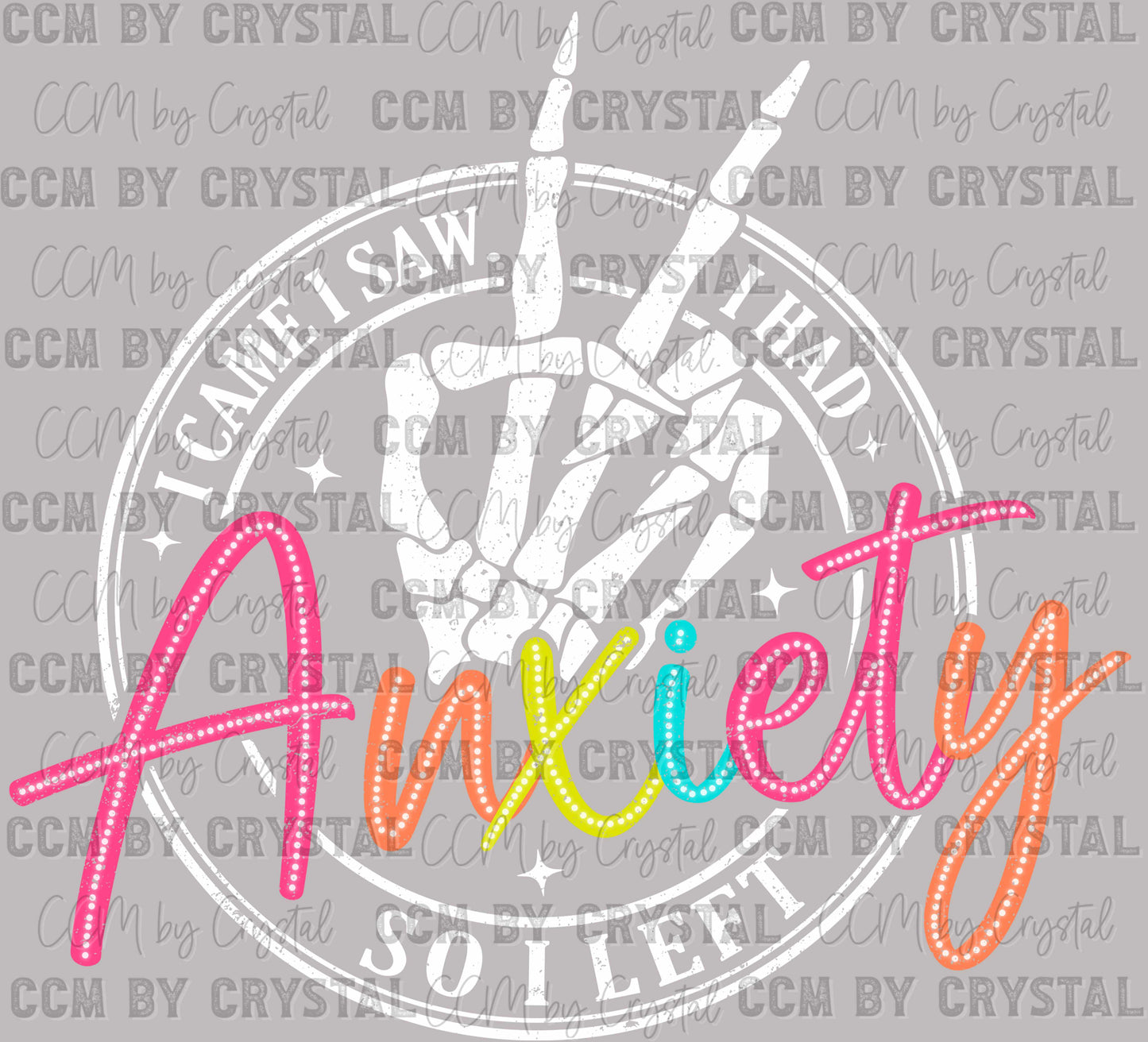I Came I Saw I had Anxiety so I Left Ready to Press Transfer DTF Transfer
