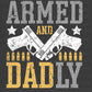 Distressed Armed and Dadly Father's Day Ready to Press Transfer