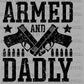 Distressed Armed and Dadly Father's Day Ready to Press Transfer DTF Transfer Sublimation Transfer