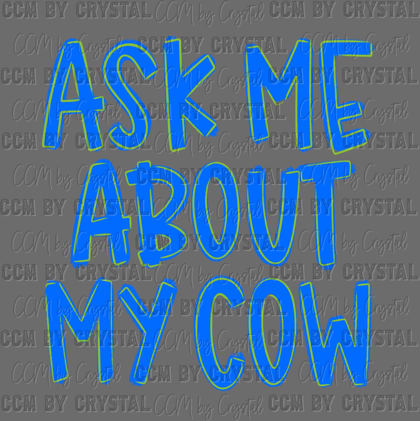 Ask me About My Cow Ready to Press DTF Transfers Sublimation Transfers
