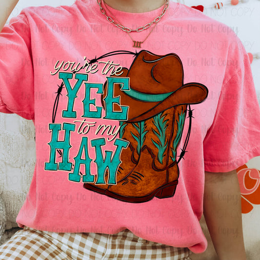 You're the Yee to my Haw Western Ready to Press Instant Peel DTF Transfers Sublimation Transfers