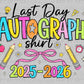 Last Day of School Shirt Autographs DTF Transfer Sublimation Transfer