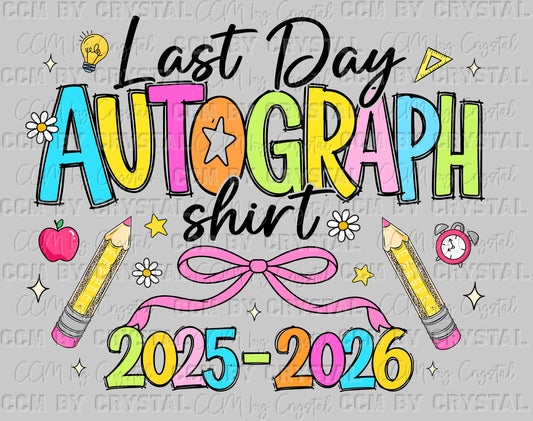 Last Day of School Shirt Autographs DTF Transfer Sublimation Transfer