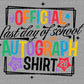 Last Day of School Autographs DTF Transfer Sublimation Transfer