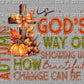 Autumn God's Way of Showing Us How Beautiful Change Can Be Ready to Press Transfer DTF Transfer Sublimation Transfer