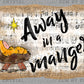 Away in a Manger Jesus Christmas Ready to Press Transfer DTF Transfer Sublimation Transfer