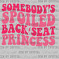 Pink Somebody's Spoiled Back Seat Princess Ready to Press Transfer