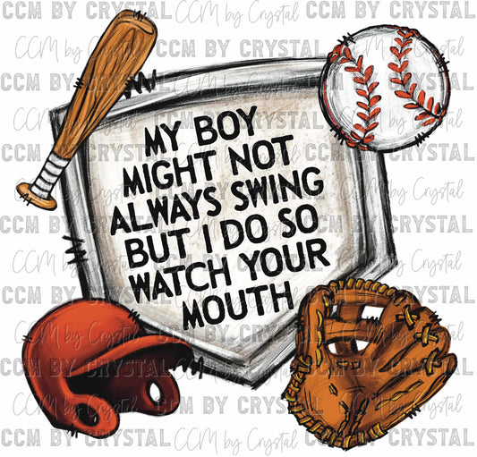 Baseball My Boy Might Not Always Swing But I Do So Watch Your Mouth Ready to Press Transfer