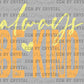 Always Be Kind Ready to Press Instant Peel DTF Transfers Sublimation Transfers