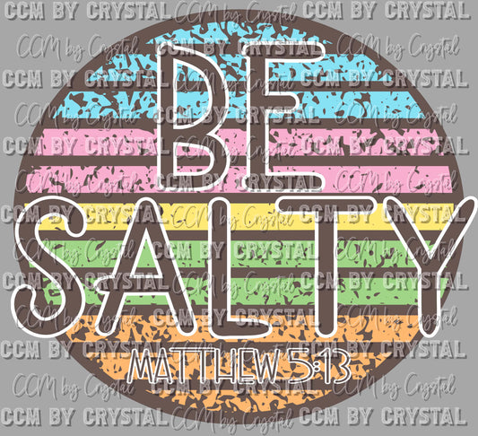 Be Salty Christian Ready to Press Transfer DTF Transfer Sublimation Transfer