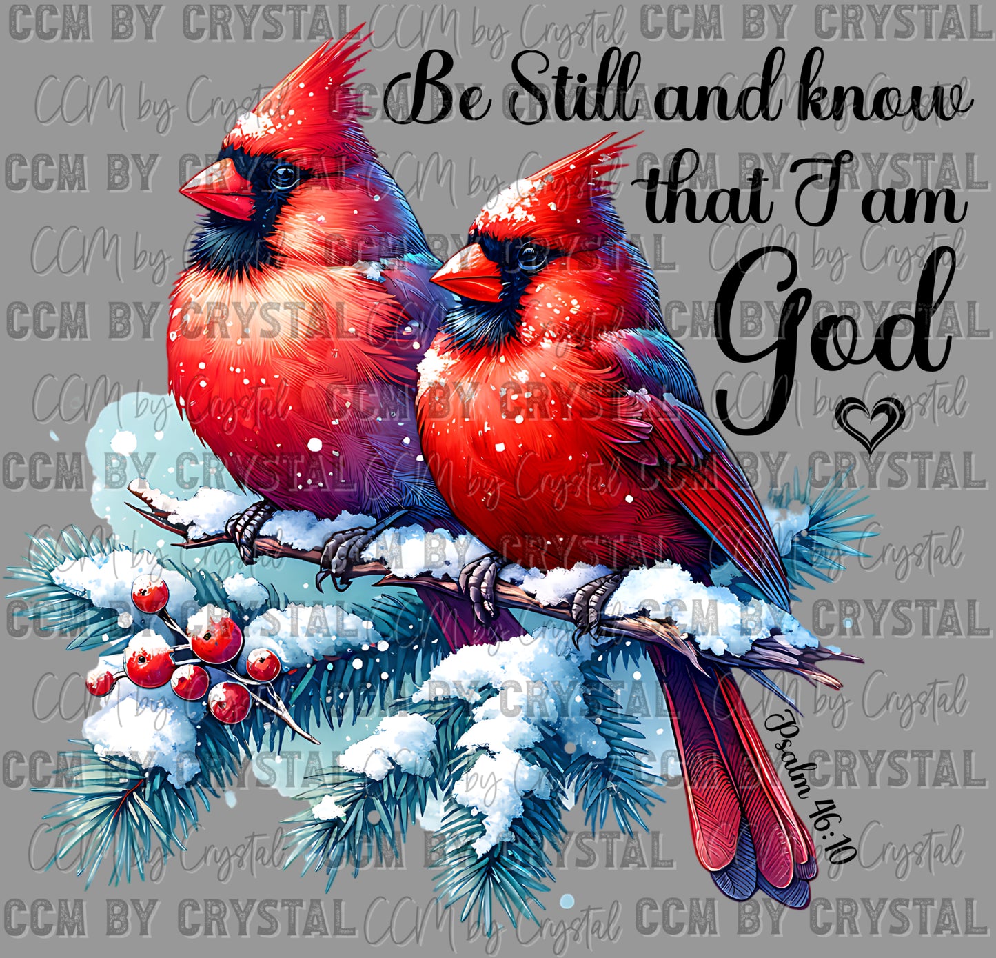 Winter Cardinals Be Still and Know That I am God Ready to Press Transfer DTF Transfer Sublimation Transfer
