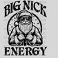 Big Nick Energy Santa Christmas Ready To Press Transfer DTF Sublimation