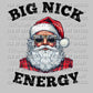 Big Nick Energy Santa Christmas Ready To Press Transfer DTF Sublimation
