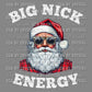 Big Nick Energy Santa Christmas Ready To Press Transfer DTF Sublimation