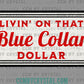 Distressed Livin' on That Blue Collar Dollar Red Ready to Press Transfer DTF Transfer Sublimation Transfer