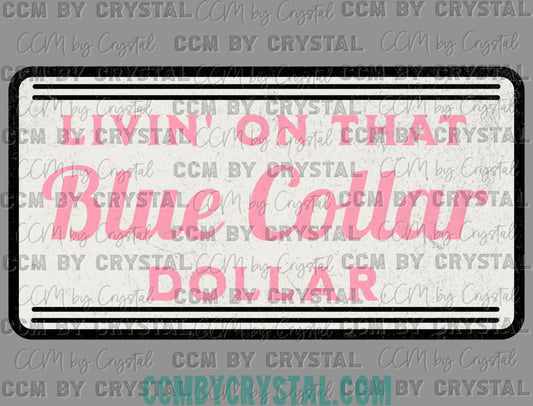 Distressed Livin' on That Blue Collar Dollar Pink Ready to Press Transfer DTF Transfer Sublimation Transfer (Copy)