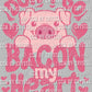 Don't Go Bacon My Heart Valentine's Day Pig Distressed Ready to Press Transfer DTF Sublimation
