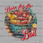 Born to Boil Crawfish Ready to Press DTF Transfers Sublimation Transfers