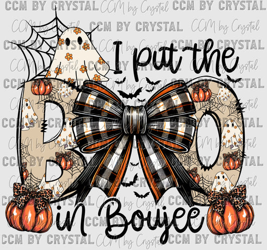 Halloween I Put the Boo in Boujee Ready to Press Transfer DTF Transfer Sublimation Transfer