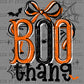 Boo Thang Halloween Ready to Press Transfer DTF Transfer Sublimation Transfer