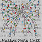 Mother Baby Unit Christmas Lights Bow Ready to Press Transfer DTF Transfer Sublimation Transfer