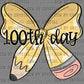 100th Day of School Pencil Bow Ready to Press Transfer DTF Transfer Sublimation Transfer