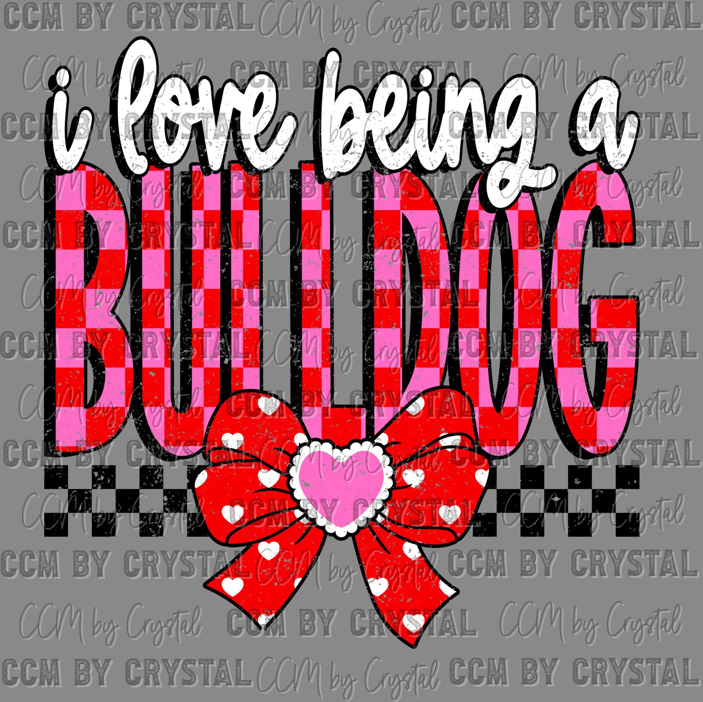 I Love Being a Bulldog Valentines Day Ready to Press DTF Transfers Sublimation Transfers