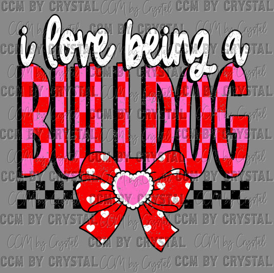 I Love Being a Bulldog Valentines Day Ready to Press DTF Transfers Sublimation Transfers