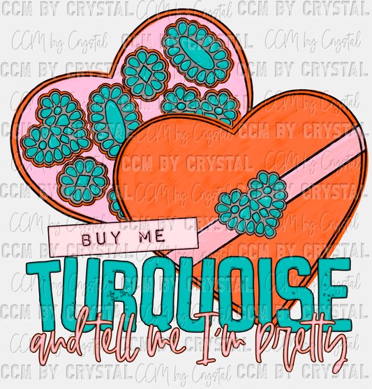 Buy Me Turquoise and Tell Me I'm Pretty Ready to Press Transfer
