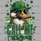 Call Me Duck Hunting St. Patrick's Day Ready to Press Instant Peel DTF Transfers Sublimation Transfers