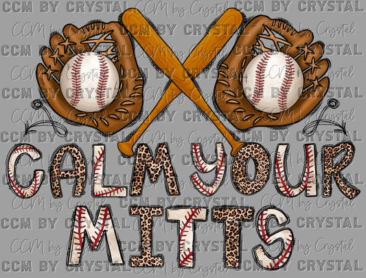 Calm Your Mitts Baseball Ready to Press Transfer DTF Transfer Sublimation Transfer