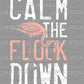 Calm the flock Down Summer Ready to Press DTF Transfers