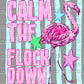 Calm The Flock Down Flamingo Summer Ready to Press DTF Transfers Sublimation Transfers