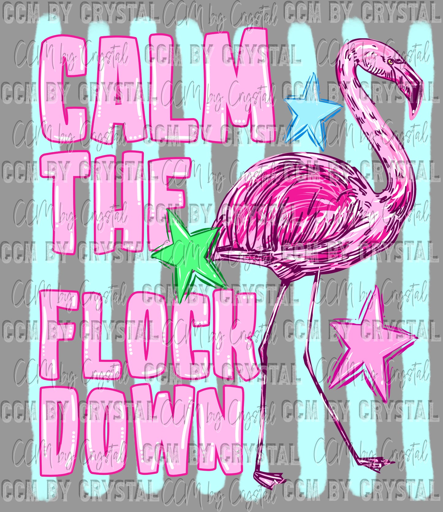 Calm The Flock Down Flamingo Summer Ready to Press DTF Transfers Sublimation Transfers