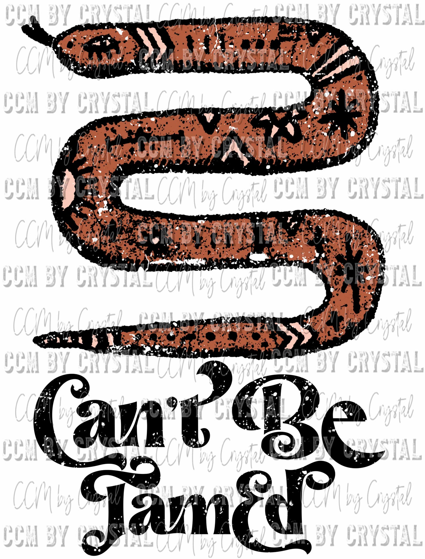 Can't Be Tamed Snake Ready To Press Transfer DTF Sublimation