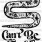 Can't Be Tamed Snake Ready To Press Transfer DTF Sublimation