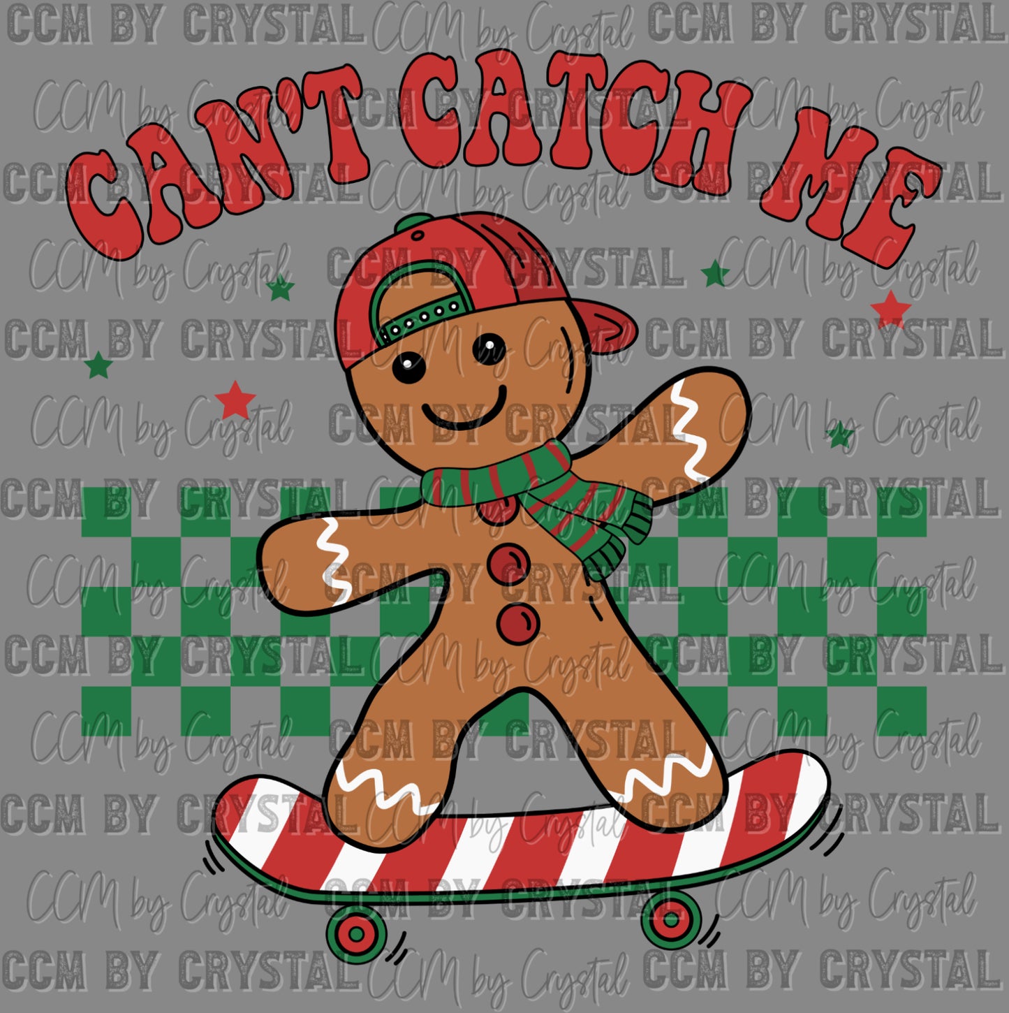 Christmas Gingerbread Boy Can't catch Me Ready to Press Transfer DTF Transfer Sublimation Transfer