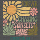 Forever Chasing Sunsets Summertime Ready to Press Transfer DTF Transfer Sublimation Transfer
