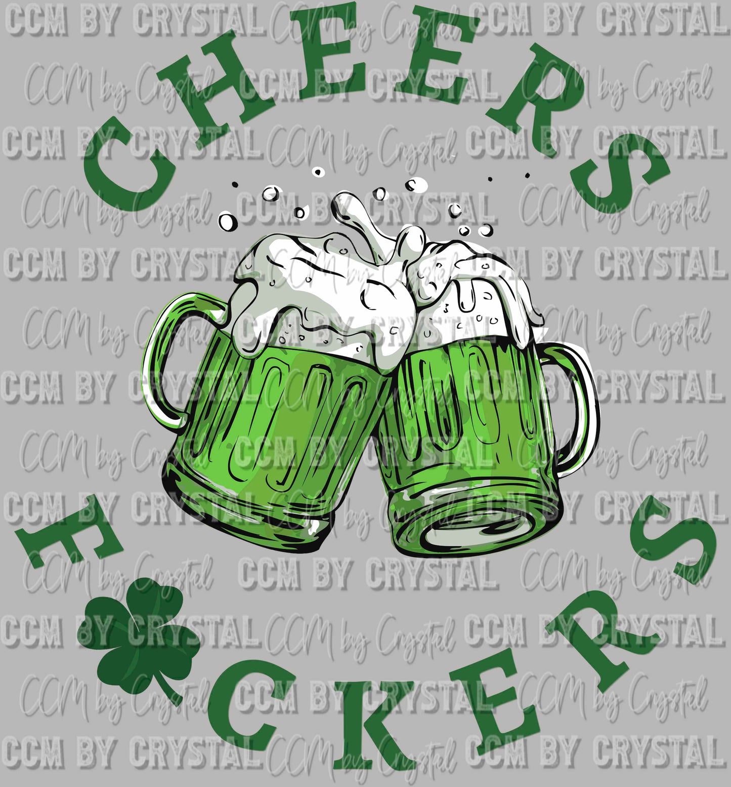 Cheers F*ckers St Patrick's Day Ready to Press Transfer DTF Transfer Sublimation Transfer