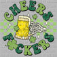 Cheers F*ckers St Patrick's Day Ready to Press Transfer DTF Transfer Sublimation Transfer