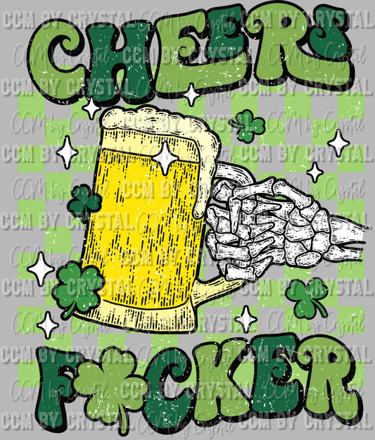 Cheers F*cker St Patrick's Day Ready to Press Transfer DTF Transfer Sublimation Transfer