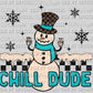 Chill Dude Winter Snowman Ready to Press Transfer