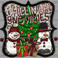 Chillin with My Snomies Christmas Ready to Press Transfer DTF Transfer Sublimation Transfer