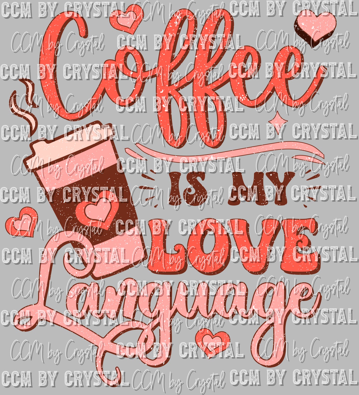 Coffee is My Love Language Valentine's Day Club Ready To Press Transfer DTF Sublimation